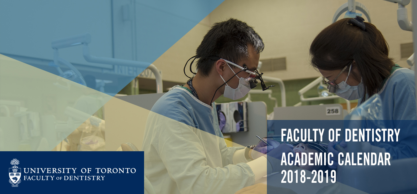 Faculty of Dentistry Calendar Faculty of Dentistry, University of Toronto