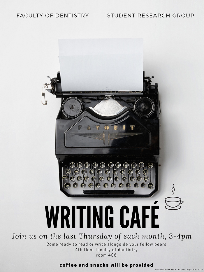 Writing Cafe, Join us on the last Thursday of each month, 3-4 p.m., Come ready to read or write alongside your fellow peers, 4th floor faculty of dentistry, room 436, coffee and snacks will be provided